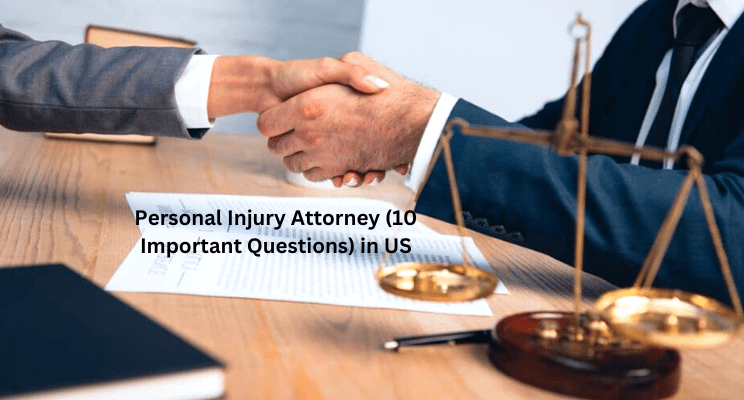 Personal Injury Attorney (10 Important Questions) in US